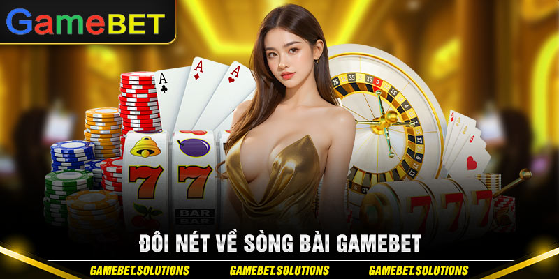 Đôi nét về sòng bài GAMEBET