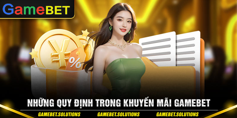 Những quy định trong việc nhận, cung cấp khuyến mãi GAMEBET